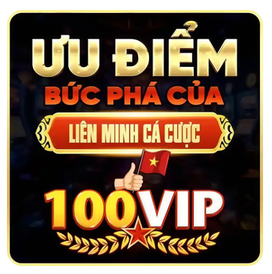 100vip – Liên Minh Cá Cược 100 Vip Uy Tín 100vip - Liên Minh Cá Cược 100 Vip Uy Tín