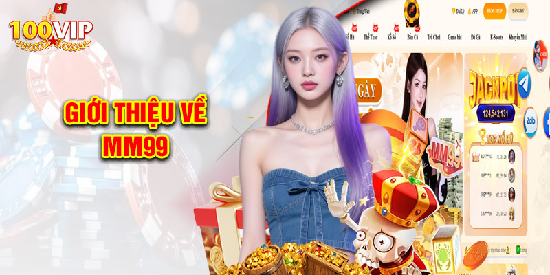 Giới thiệu về MM99