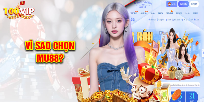 Vì sao chọn MU88?